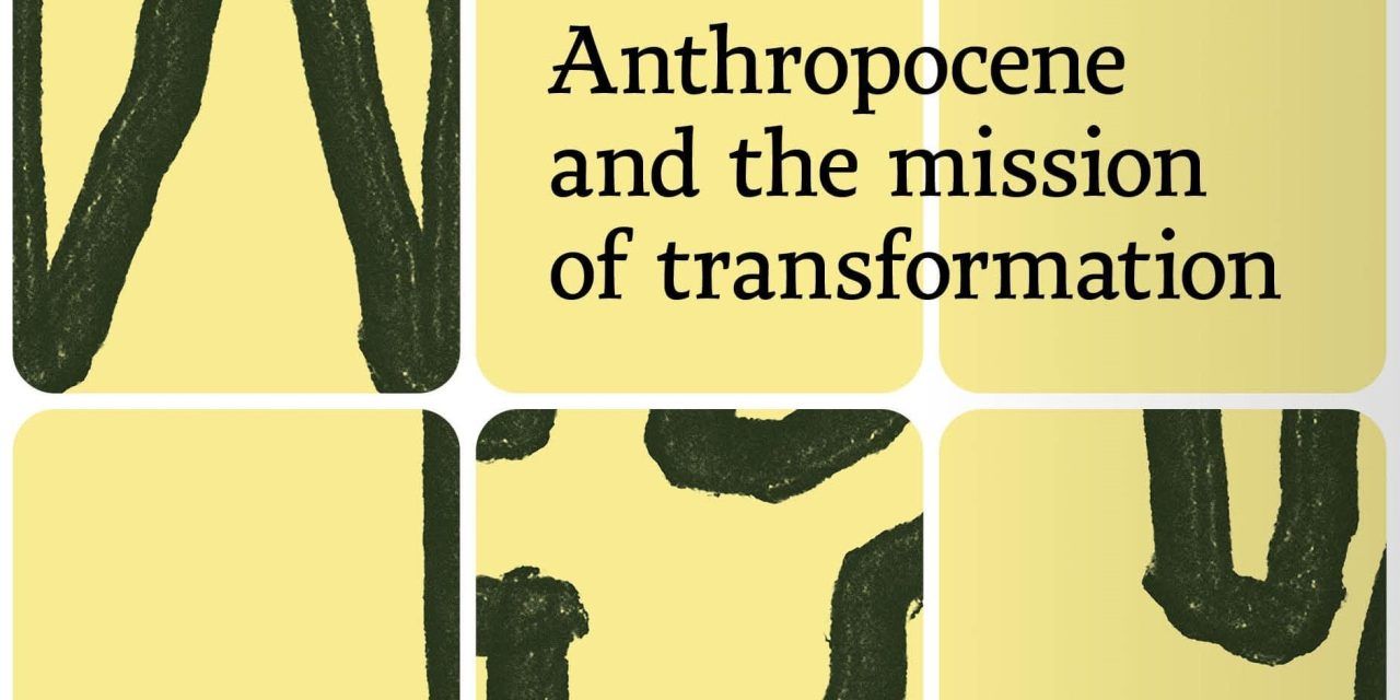 Anthropocene and the mission of transformation