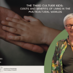 Podsumowanie wykładu „The Third Culture Kids: Costs and Benefits of Living in&nbsp;the Multicultural Worlds”