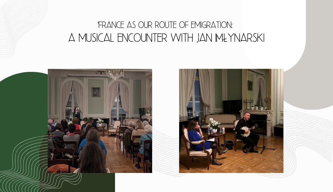 Report from the “France as&nbsp;our route of emigration: a&nbsp;musical encounter with Jan Młynarski” event
