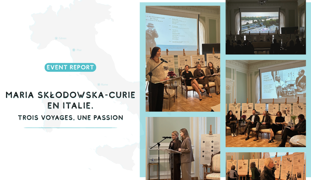 Report from the “Maria Skłodowska-Curie en&nbsp;Italie. Trois voyages, une passion” event